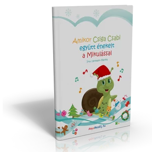 Amikor Csiga Csabi együtt énekelt a Mikulással - mese és fejlesztő füzet egyben Amikor Csiga Csabi együtt énekelt a Mikulással - mese és fejlesztő füzet egyben