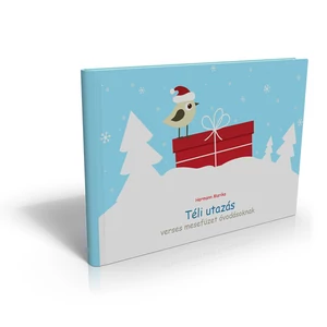 Téli utazás - Verses mesefüzet óvodásoknak Téli utazás - Verses mesefüzet óvodásoknak