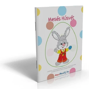 Mesés Húsvét - Játékos, fejlesztő feladatok és kifestők óvodásoknak Mesés Húsvét - Játékos, fejlesztő feladatok és kifestők óvodásoknak