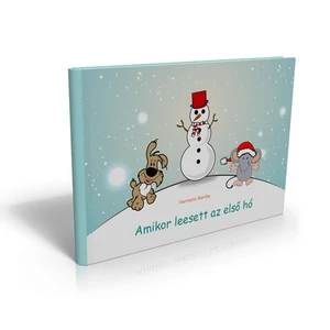 Amikor leesett az első hó - Mesefüzet: mese, játékos feladatok, kreatív segédlet Amikor leesett az első hó - Mesefüzet: mese, játékos feladatok, kreatív segédlet